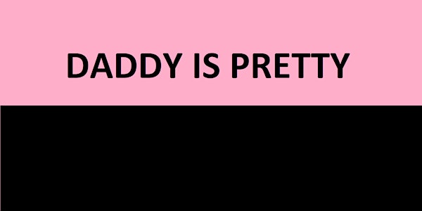 DADDY IS PRETTY
