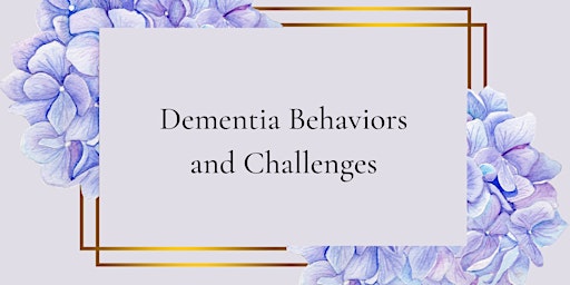Dementia Behaviors and Challenges