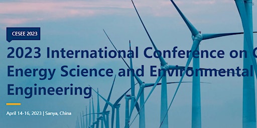 2023 International Conference on Chemical, Energy Science and Environmental