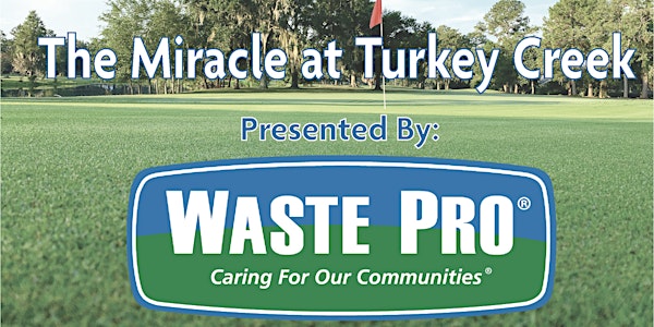 The Waste Pro Miracle at Turkey Creek Golf Scramble