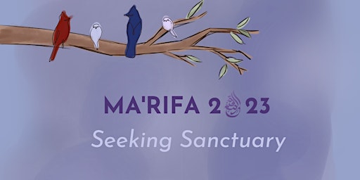 Ma'rifa 2023: Seeking Sanctuary