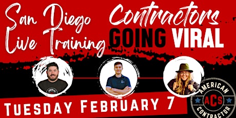 Contractors Going Viral - Live Training - San Diego