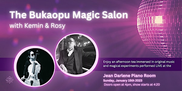 The Bukaopu Magic Salon with Kemin & Rosy