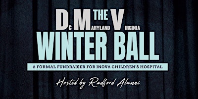 The DMV Winter Ball, A Formal Fundraiser for Inova Children's Hospital