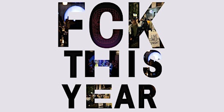 F*CK THIS YEAR: A comedy show about YOUR 2022