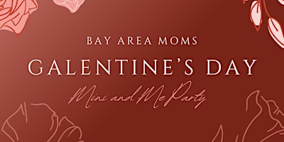 Bay Area Moms Galentine’s Party