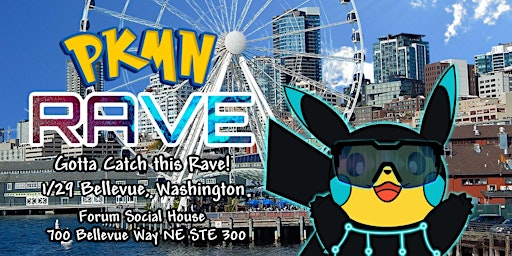 PKMN Rave | Gotta Catch This Rave @ Forum Social House in Bellevue, WA(21+)