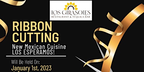 Ribbon Cutting - Los Girasoles Restaurant & Tequila Bar