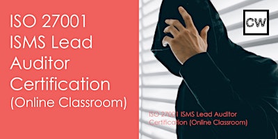 ISO 27001 ISMS Lead Auditor Certification ( Online Classroom)