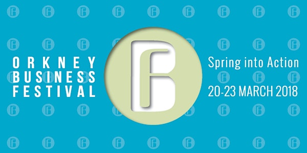 ORKNEY BUSINESS FESTIVAL 2018