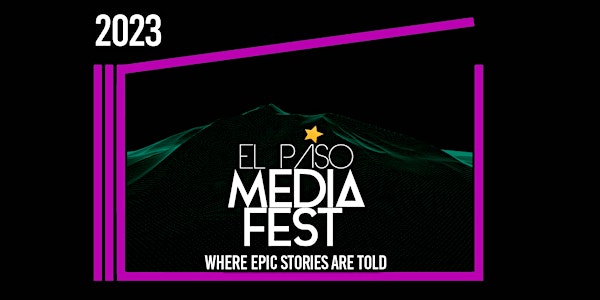 2023 El Paso Media Fest