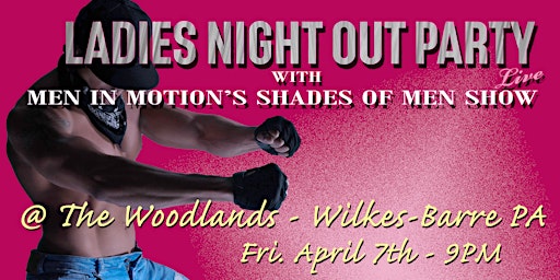 Ladies Night Out with Men in Motion - Wilkes-Barre PA