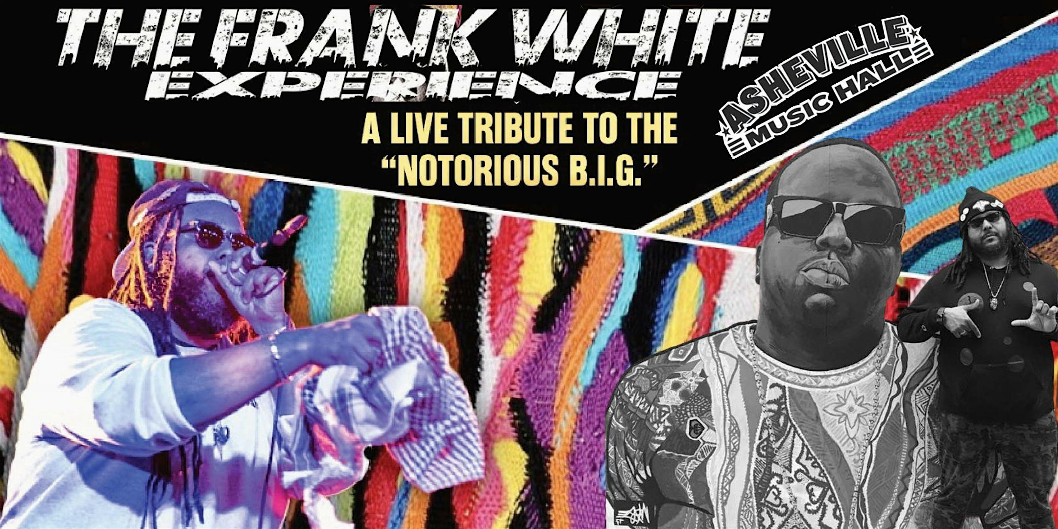 The Frank White Experience: A Live Band Tribute to The Notorious B.I.G.