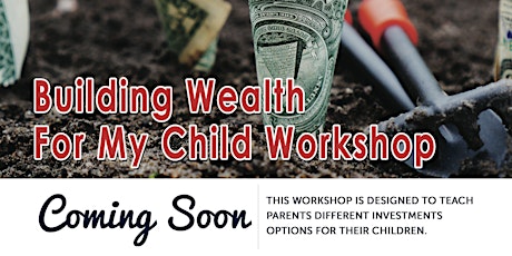 Building Wealth For My Child Workshop primary image