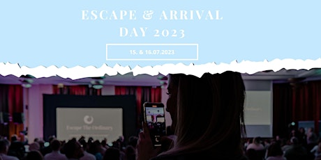 Escape & Arrival Day 2023