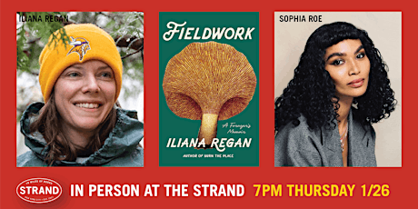 Iliana Regan + Sophia Roe: Fieldwork - A Forager's Memoir
