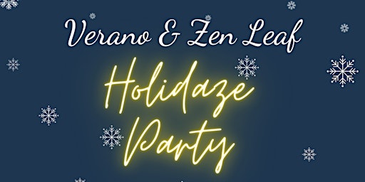 Verano & Zen Leaf Holidaze Party