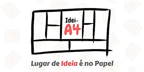 Imagem principal do evento IdeiA4: Lugar de ideia é no papel