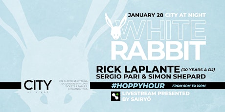 White Rabbit: Rick Laplante (30 Years a DJ) w/ Sergio Pari & Simon Sheppard