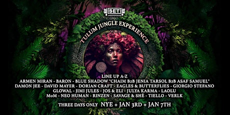 SET Underground's Tulum Jungle Experience NYE, January 3rd and 7th.
