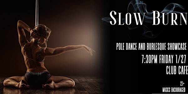 Slow Burn:  A Burlesque and Pole  Dance Showcase