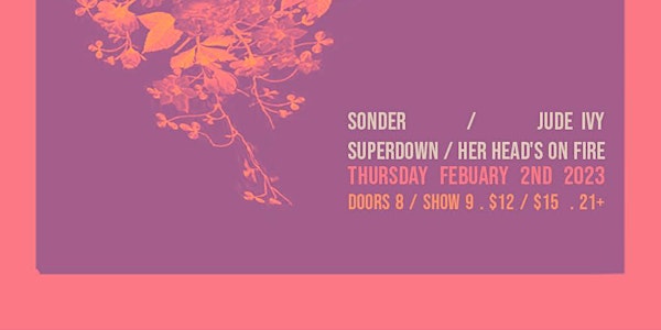 Her Head's On Fire / Superdown /  Sonder / Jude Ivy
