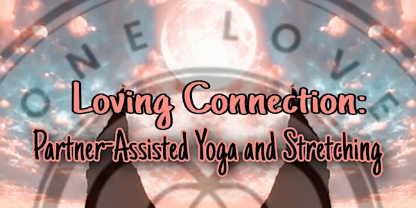 Loving Connection: Partner-Assisted Yoga and Stretching