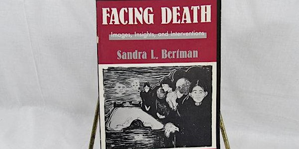 Facing Death: Images, Insights and Interventions Lecture and Workshop