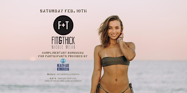 Get Fit & Thick with Nicole Mejia - Saturday, March 3, 2018