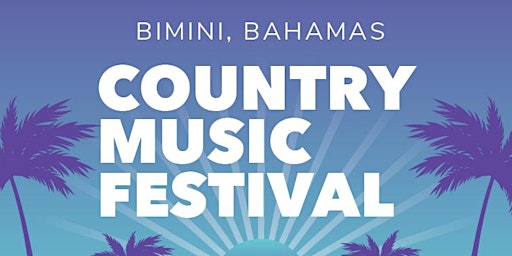 Resorts World Bimini - Country Music Festival - Weekend Pass