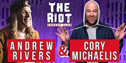 The Riot Comedy Club presents Andrew Rivers & Cory Michaelis