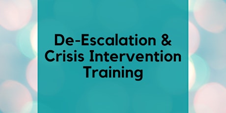 De-Escalation and Crisis Intervention Training