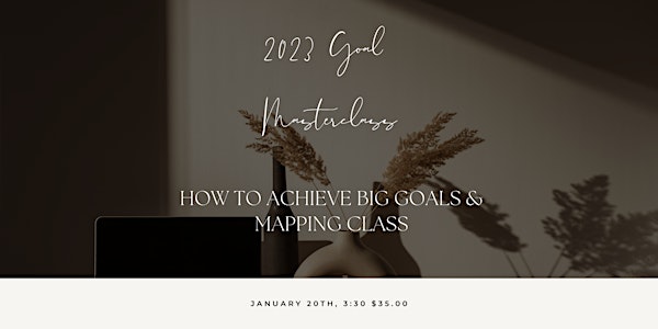 Mindset To Achieve Your 2023 Goals Plus Mapping Class