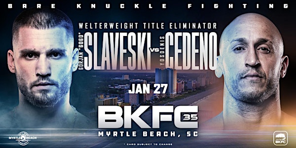 BKFC 35: Slaveski vs. Cedeno