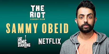 The Riot Comedy Club presents Sammy Obeid (NBC, TBS, Netflix)