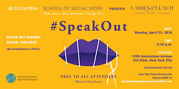 #SPEAKOUT WITH LADIES AT LUNCH. PRESENTED BY COLUMBIA SCHOOL OF SOCIAL WORK