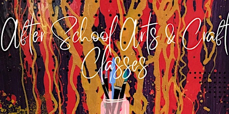After School Arts and Craft Classes!