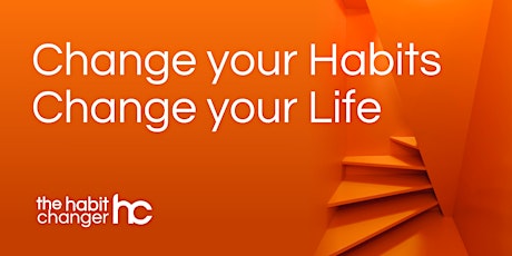 Change your Habits Change your Life | Fareham | Mar 09 primary image