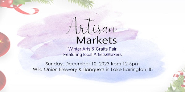 December 10th Holiday Arts & Crafts Fair Hosted by Artisan Markets