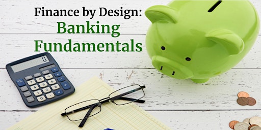 Finance by Design: Banking Fundamentals