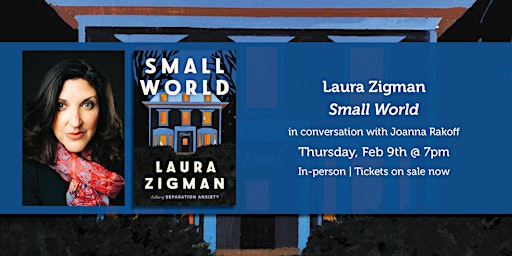 Laura Zigman presents "Small World"