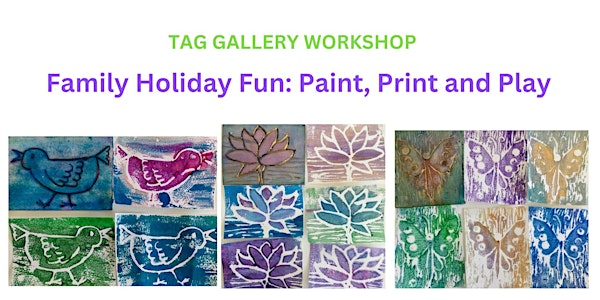 TAG Gallery Workshop - Family Holiday Fun: Paint, Print and Play
