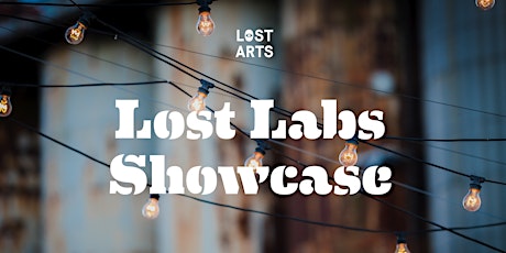 Lost Labs Showcase at Lost Arts primary image