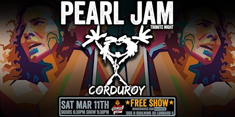 Pearl Jam Tribute Night with Corduroy - NO COVER