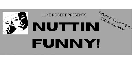 Saturday, February 25th, 8 PM - Nuttin Funny!!!  Comedy Blvd!