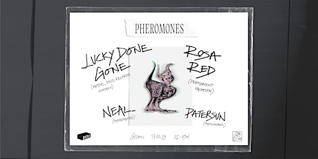 Pheromones @Desi w/ Lucky Done Gone & Rosa Red