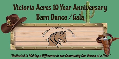 Victoria Acres Equine Facility 10 Year Anniversary Barn Dance / Gala