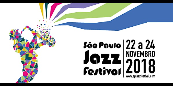 (Evento 2018 CANCELADO)- São Paulo Jazz Festival 2018 - Sábado 24/11 - Teatro UNIBES Cultural