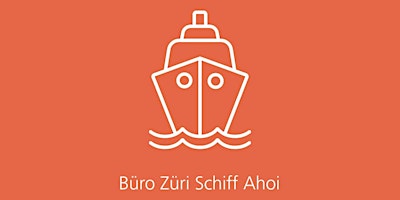 Hauptbild für Büro Züri Schiff Ahoi