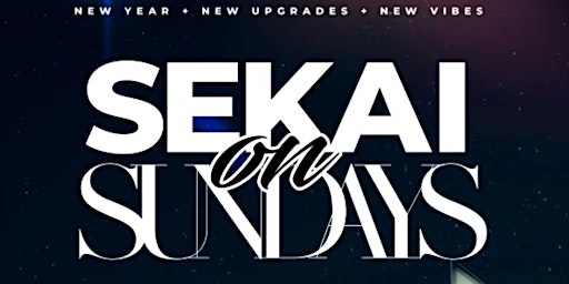 Primaire afbeelding van SEKAI is BACK | Sekai on  Sundays | Houston's #1 SUNDAY night Party